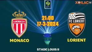 Nhận định bóng đá Monaco vs Lorient 21h00 ngày 17/3/2024
